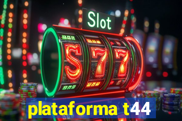 plataforma t44